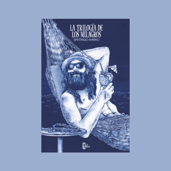La trilogía de los milagros. Santiago Ambao